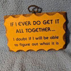 Vintage Paula Wooden Motto Plaque: "If I Ever Do Get It Together..." 