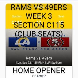 Rams vs. 49ers; 4 Club Seats; Sec. C115, Row 13, Seats 10-13; $850 Each