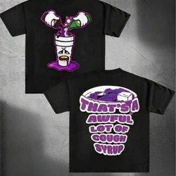 Awful lot of cough syrup Shirt