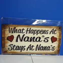 4 X 8" Wood Sign " What Happens At Nana's Stays At Nana's."