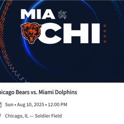 8 Tickets Bears vs Dolphins Sunday 8/10 Section 349 Row 4