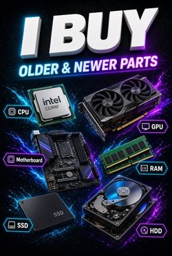 I buy computer parts of all kinds! CPU MOBO RAM SSD HDD Gaming PC