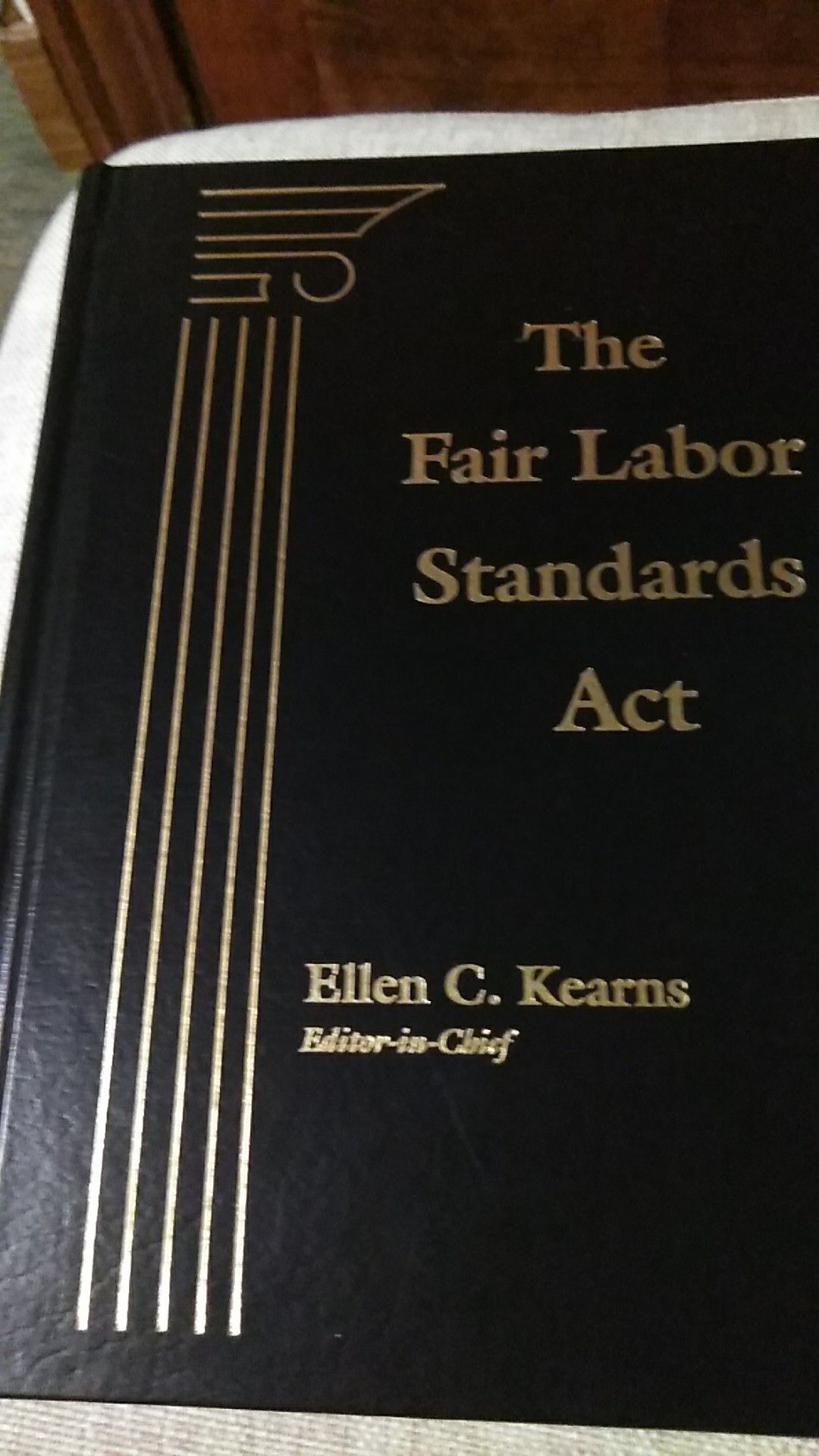 The Fair Labor Standards Act - Ellen C. Kearns editor- in-chief