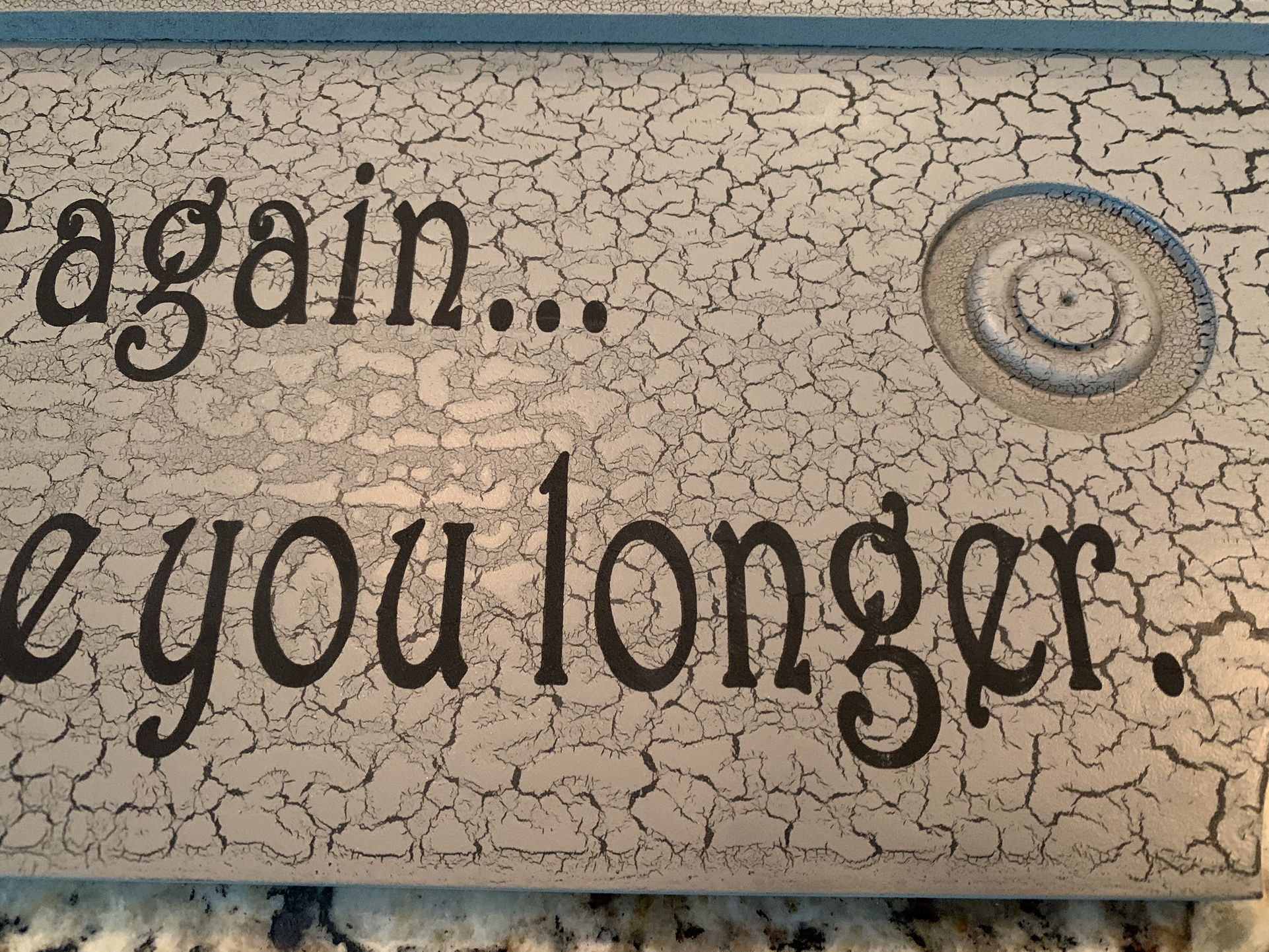 30 Inches Long A wooden Sign W/saying If I Had My Life To Do Over Again… I’d Find You Sooner So I Could Love You Longer. Has Detailed Raised Molding T