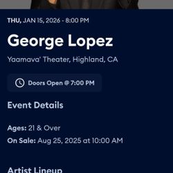 2 Tickets To See George Lopez JAN. 14