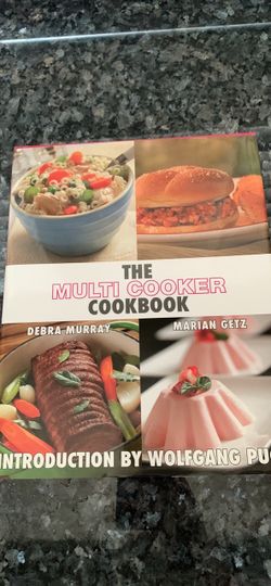 The Multi Cooker Cookbook by Debra Murray and Marian Getz, Wolfgang Puc