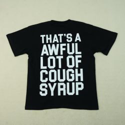 That's Awful Lot Of Cough Syrup Teee