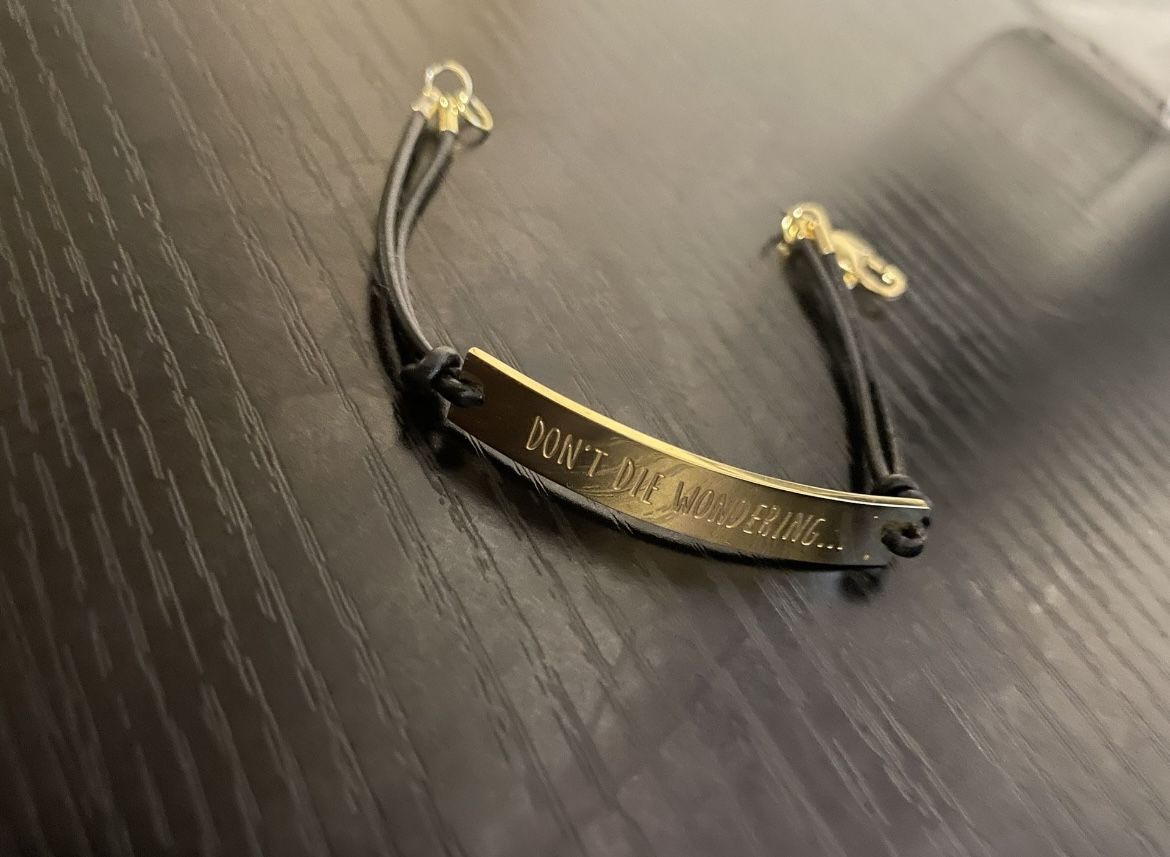GLD “Don’t Die Wondering” Bracelet