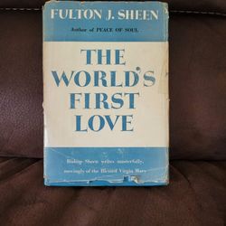 1953 Vintage The World's First Love - Bishop Fulton Sheen - Garden City first Edition hardcover