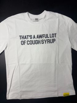 That’s An Awful Lot Of Cough Syrup Tee