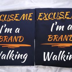 Excuse Me I’m A Brand Walk-in T-shirt 