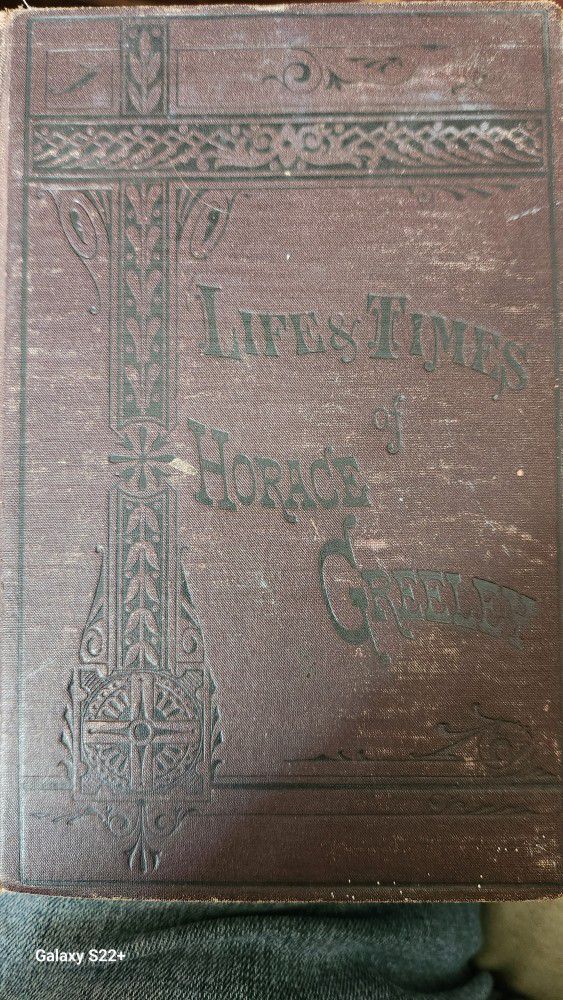 Rare Book  Life And Times Of  Horace Greeley F.P.,,F.E.