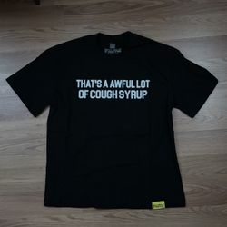 Awful Lot Of Cough Syrup Shirt