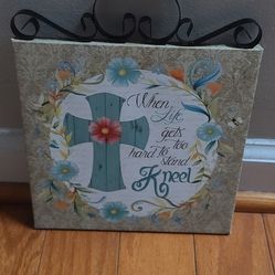 8x8 When Life Gets too hard to stand Kneel Wall Art