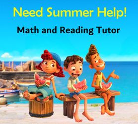 Math and Reading Tutor for Summer Help and Review Grades 1-12