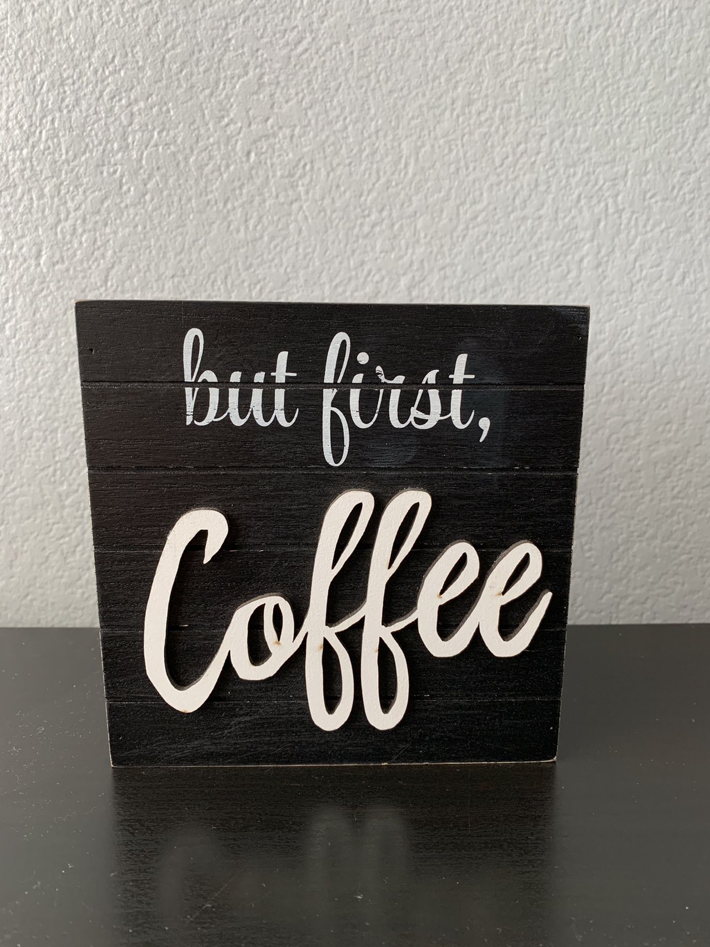 small “but first, coffee” decorative art
