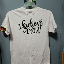 White I BELIEVE IN YOU TSHIRT NEW Tshirt Size Medium