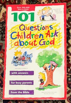 101 QUESTIONS CHILDREN ASK ABOUT GOD. 1992 EDITION. WITH ANSWERS FOR BUSY PARENTS FROM THE BIBLE.