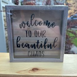 Welcome To Our Beautiful Chaos Shadow Box Sign