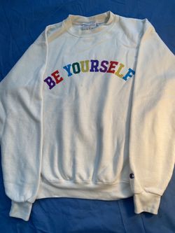 “Be Yourself” Champion Sweater