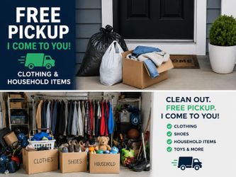 FREE PICKUP – Clothes, Household Items & More – We Come to You!