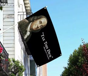 Benjamin Franklin Tax This Dick Funny Quote Flag 3x5ft Banner College USA
