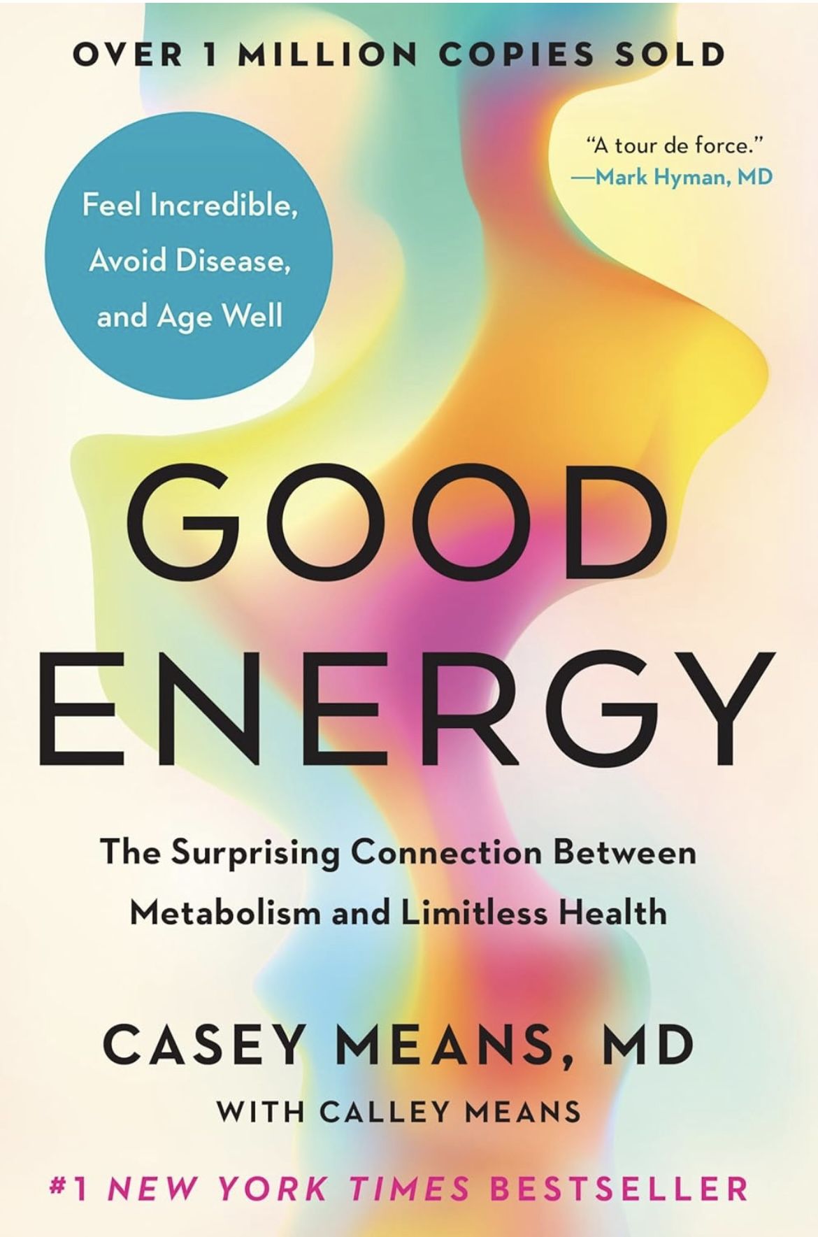Casey Means MD and Calley Means. Good Energy: The Surprising Connection Between Metabolism and Limitless Health.