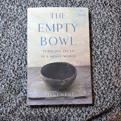 The Empty Bowl: Pursuing Truth In A Messy World by Rikki West (SIGNED)