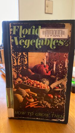 FLORIDA VEGETABLES: HOW TO GROW THEM By Lewis S. Maxwell