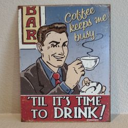 Coffee Keeps Me Busy Metal Tin Sign, 12.5" x 16"