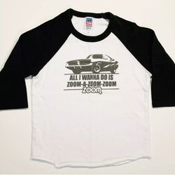 ALL I WANNA DO IS ZOOM-A-ZOOM-ZOOM ZOOM Boys S (2) Raglan Shirt 3/4 Sleeve