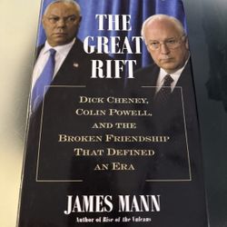 The Great Rift: Dick Cheney, Colin Powell, and the Broken Friendship - Hardcover