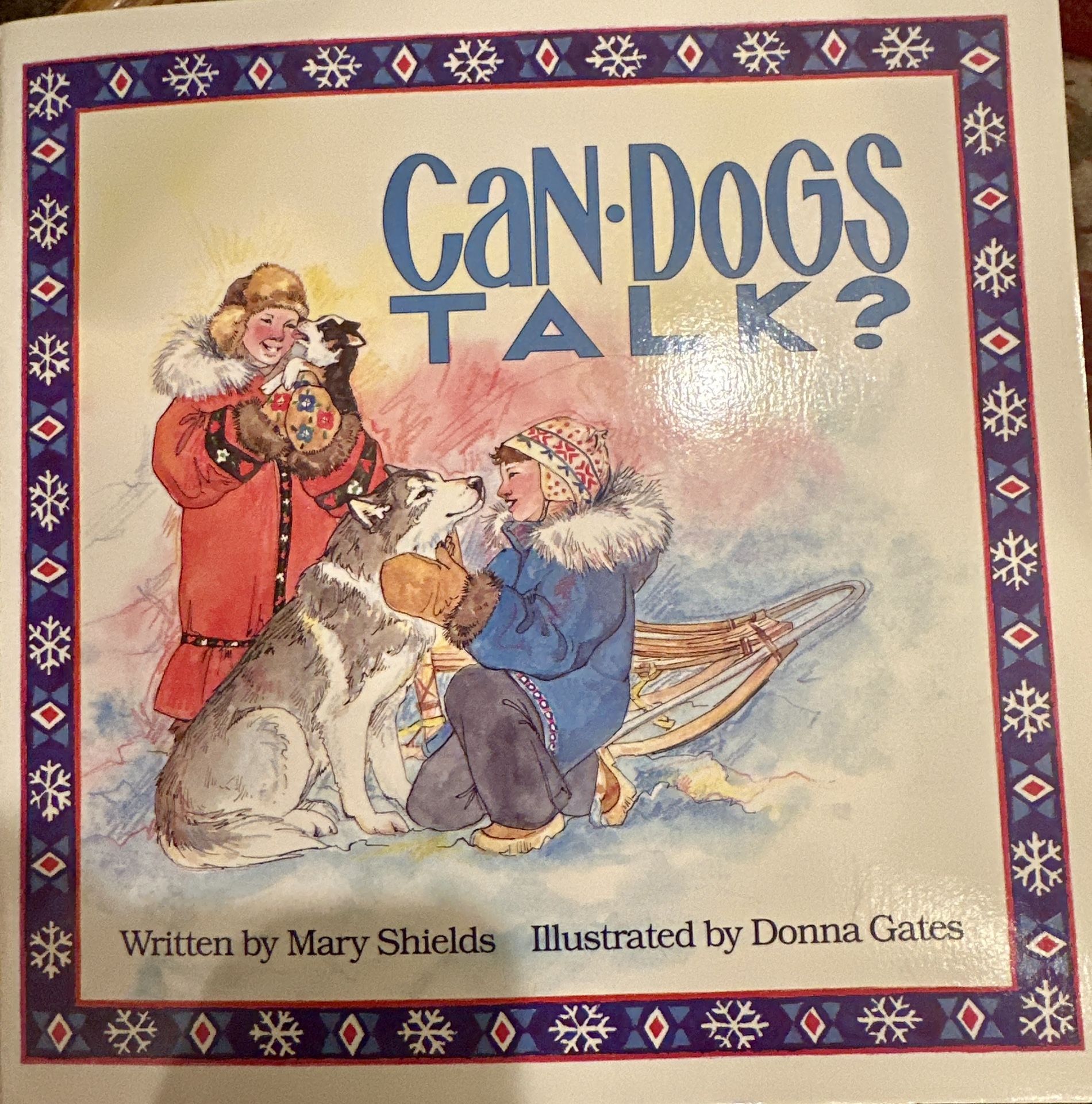 🐾 Can Dogs Talk? by Mary Shields – Signed Copy w/ Illustration – Alaskan Happy Dog Trilogy Vol. 1 –