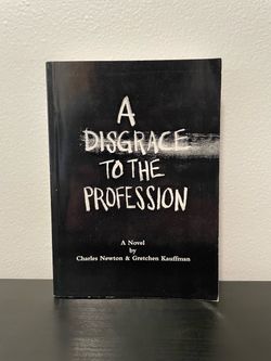 A Disgrace To The Profession Book Charles Newton Gretchen Kauffman Paperback