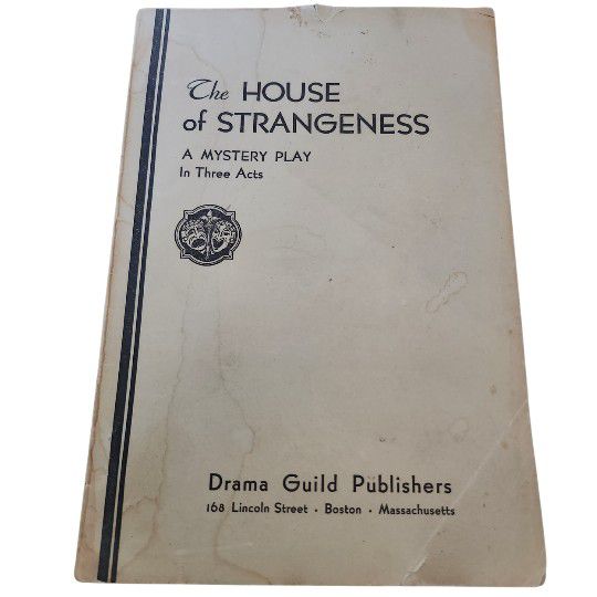 The House of Strangeness - A MYSTERY PLAY In Three Acts 1934