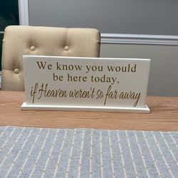 Wedding Sign “If Heaven Wasn’t So Far Away...”