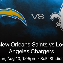 CHARGERS VS SAINTS August 10th @1:05pm