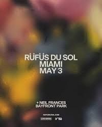 Rufus du Sol Miami May 3rd / 2 Pit Tickets