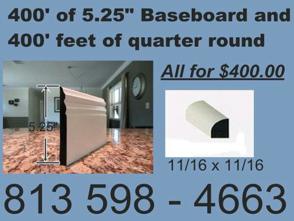400 feet of baseboard and quarter round for $400 best deal u will find in town