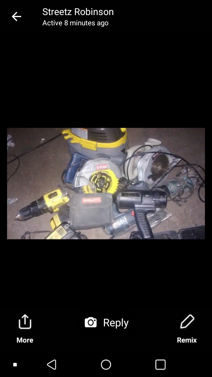 Power drill nail gun grinder two circular saws inpact drill must go now everything works fine must pick up brands are dewalt bosch. Milwaukee ryobi