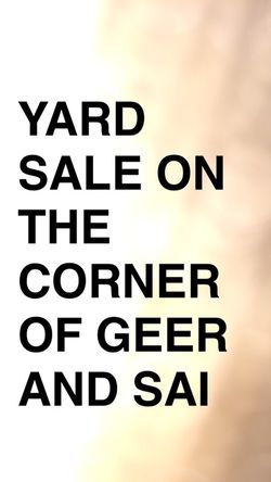 YARD SALE ON THE CORNER OF SAI AND GEER ROAD NEAR THE COLLEGE