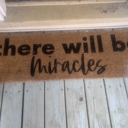 There Will Be Miracles Door Mat