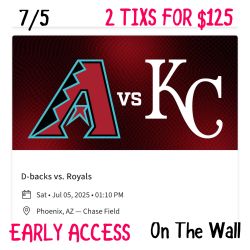 Arizona Diamondbacks Vs KC Royals July 5th Both Tickets For $125 