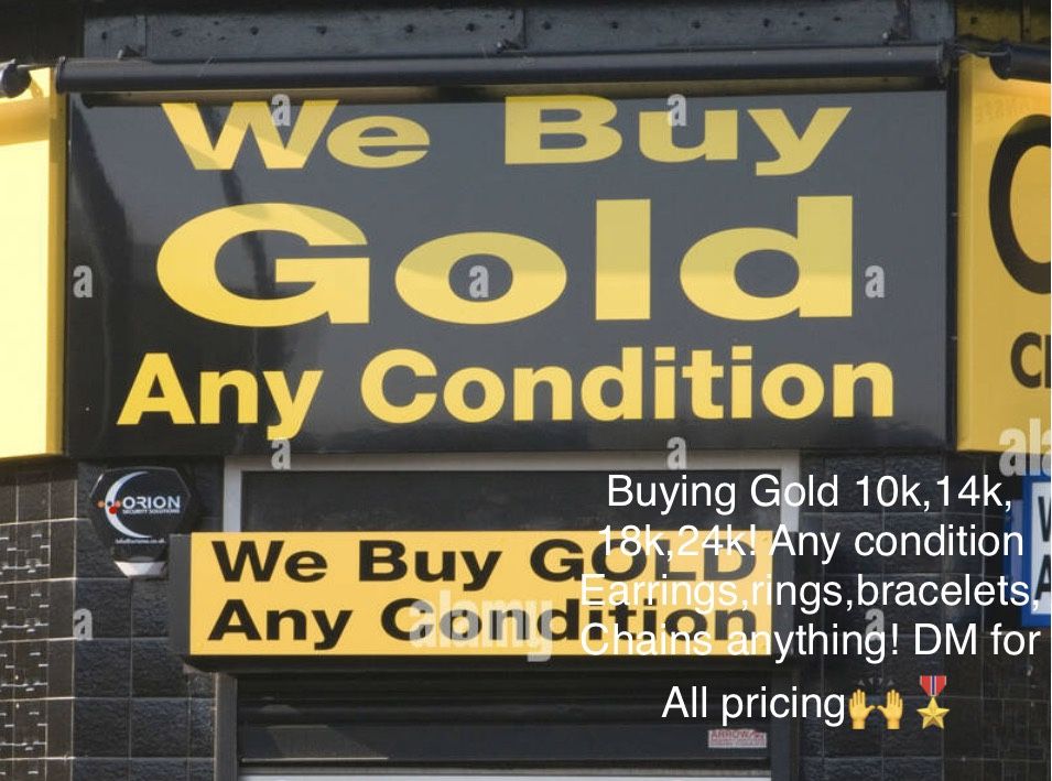 BUYING GOLD ANY CONDITION 10k,14k,18k,24k Etc