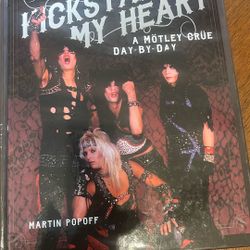 Kickstart My Heart A Mötley Crüe Day By Day Hard Back Book