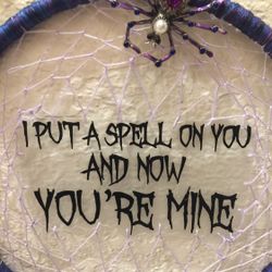 ‘10 inch ring Spider/ I Put A Spell On You Now Your Mine Dreamcatcher