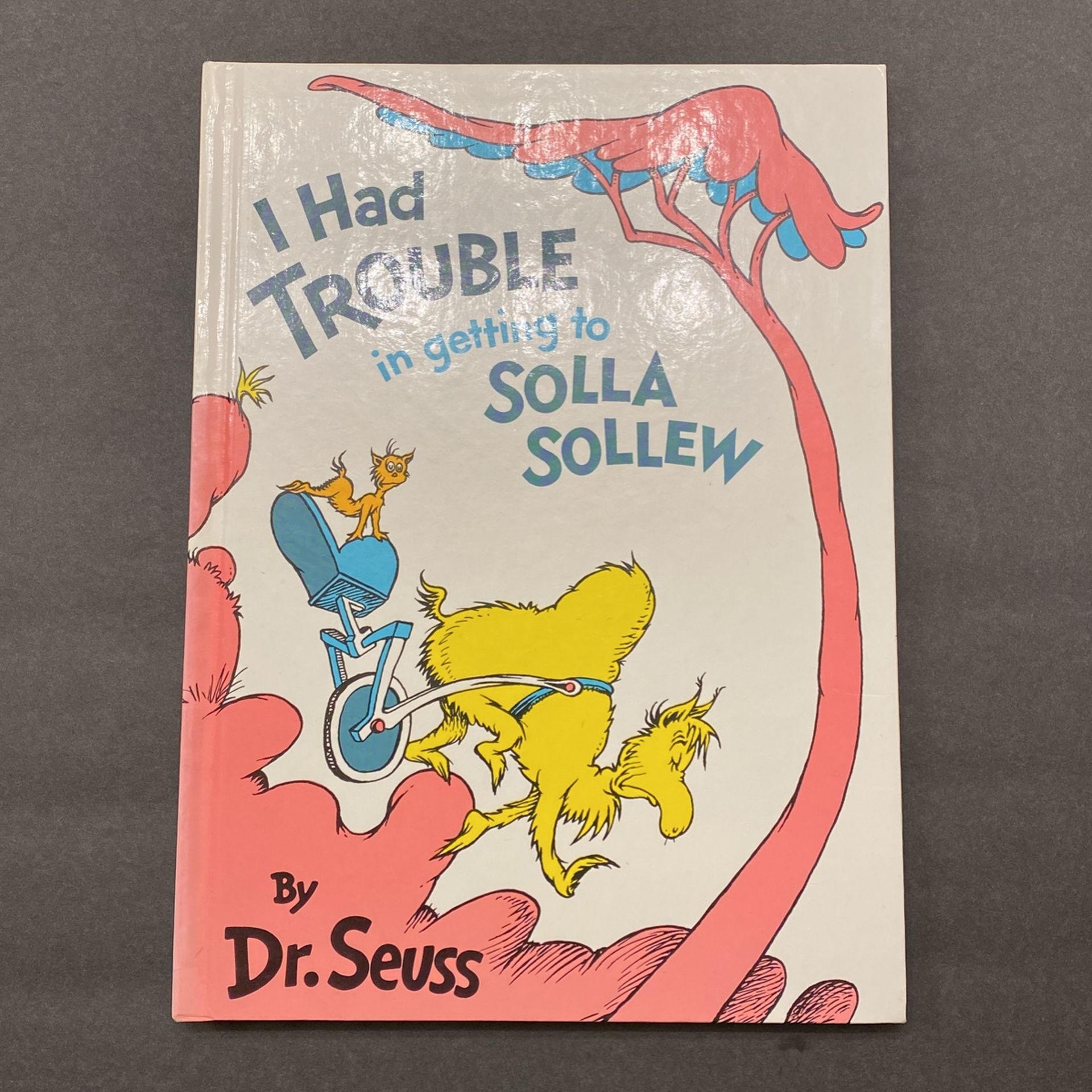 “I Had Trouble In Getting To Solla Sollew” By Dr. Seuss