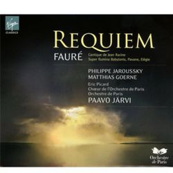 Faure: Requiem .Cantique de Jean Racine . Super Flumina Babylonis Pavane Elégie