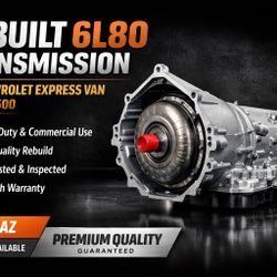 Premium Rebuilt 6L80 Transmission for Chevrolet Express Van