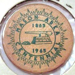 Vintage 1965 Wooden Nickel Mason, Michigan Centennial  Token